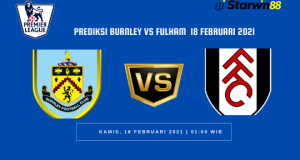 Starwin88 - Prediksi Burnley VS Fulham 18 Februari 2021