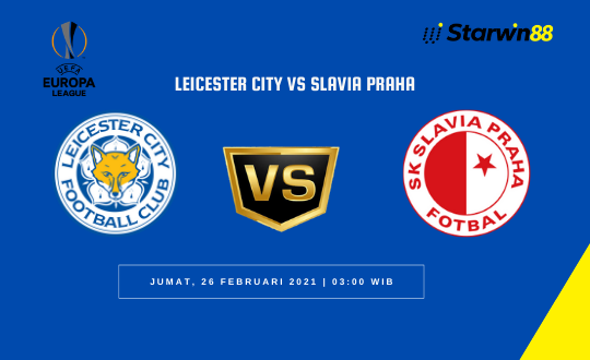 Starwin88 - Prediksi Leicester City VS Slavia Praha 26 Februari 2021