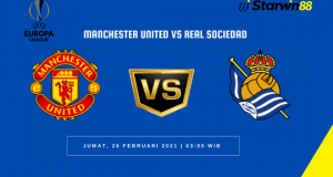 Starwin88 - Prediksi Manchester United VS Real Sociedad 26 Februari 2021