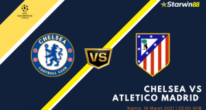 Starwin88 - Prediksi Chelsea vs Atletico Madrid 18 Maret 2021