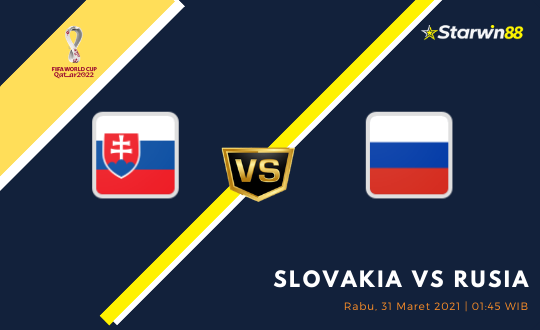 Starwin88 - Prediksi Slovakia VS Rusia 31 Maret 2021