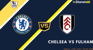 Starwin88 - Prediksi Chelsea VS Fulham 1 Mei 2021