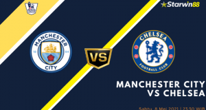 Starwin88 - Prediksi Manchester City VS Chelsea 8 Mei 2021