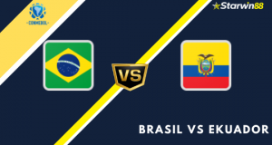 Starwin88 - Prediksi Brasil VS Ekuador 5 Juni 2021