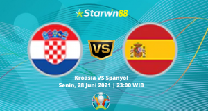 Starwin88 - Prediksi Euro 2020 Kroasia VS Spanyol 28 Juni 2021