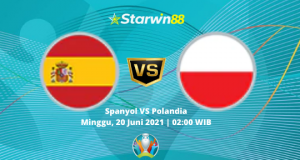 Starwin88 - Prediksi Euro Spanyol VS Polandia 20 Juni 2021