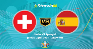 Starwin88 - Prediksi Euro 2020 Swiss vs Spanyol 2 Juli 2021