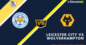 Starwin88 - Leicester City VS Wolverhampton 14 Agustus 2021